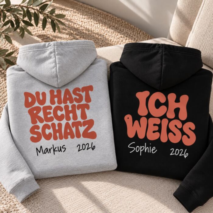 Personalisierbarer Kapuzenpullover - Du hast recht Schatz
