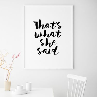Poster - Poster Thats What She Said by MottosPrint